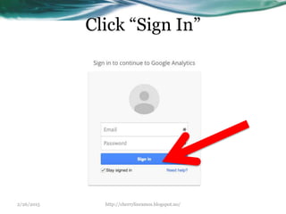 Click “Sign In”
2/26/2015 http://cherrylinramos.blogspot.no/
 