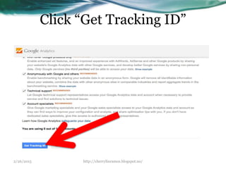 Click “Get Tracking ID”
2/26/2015 http://cherrylinramos.blogspot.no/
 