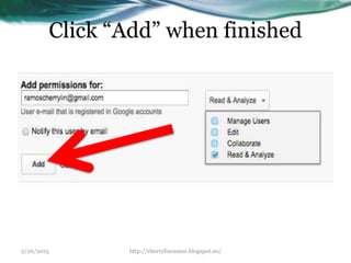 Click “Add” when finished
2/26/2015 http://cherrylinramos.blogspot.no/
 
