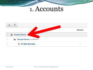 1. Accounts
2/26/2015 http://cherrylinramos.blogspot.no/
 