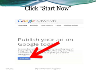Click “Start Now”
2/26/2015 http://cherrylinramos.blogspot.no/
 