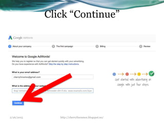 Click “Continue”
2/26/2015 http://cherrylinramos.blogspot.no/
 