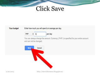 Click Save
2/26/2015 http://cherrylinramos.blogspot.no/
 