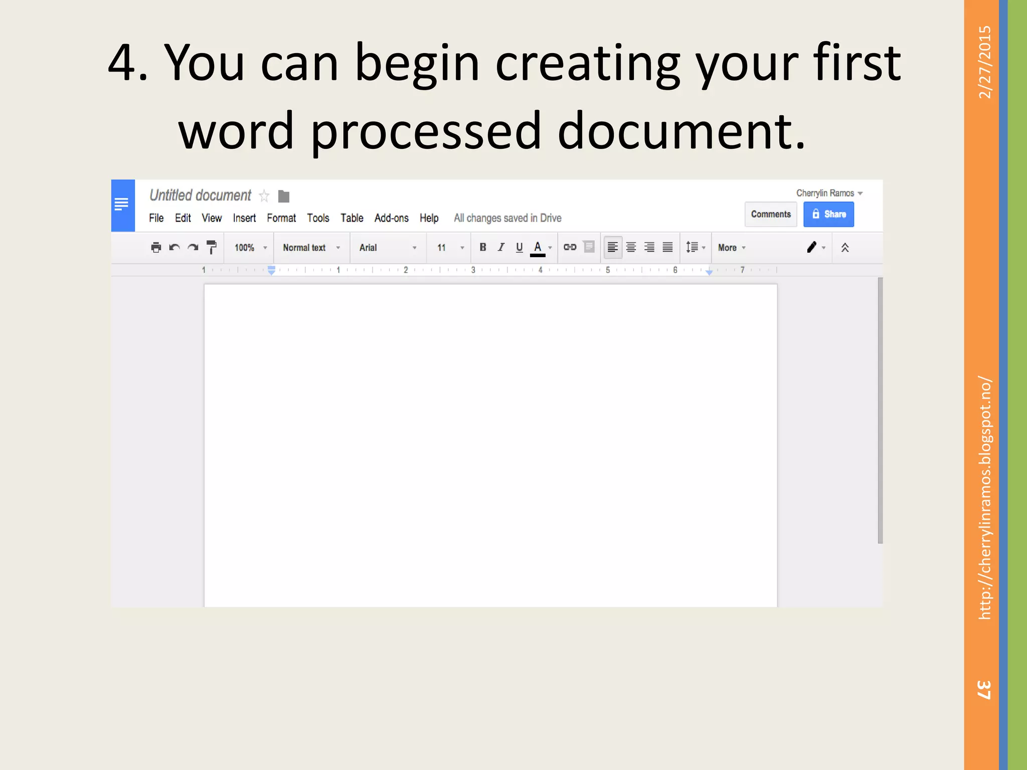 4. You can begin creating your first
word processed document.
2/27/2015http://cherrylinramos.blogspot.no/
37
 