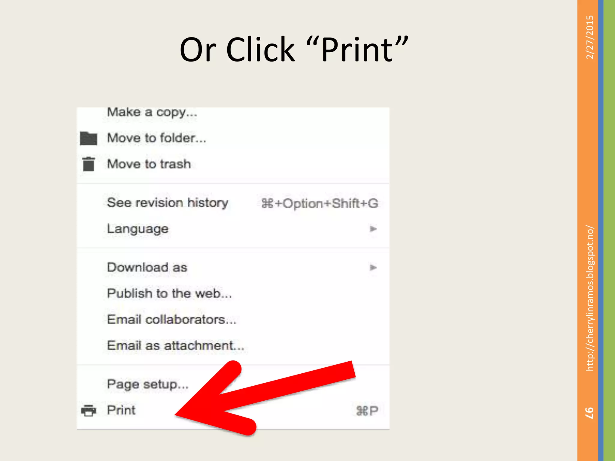Or Click “Print”
2/27/2015http://cherrylinramos.blogspot.no/
97
 
