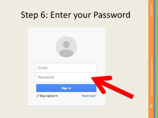 Step 6: Enter your Password
2/27/2015http://cherrylinramos.blogspot.no/
23
 