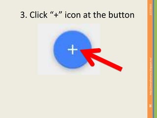 3. Click “+” icon at the button
2/27/2015http://cherrylinramos.blogspot.no/
36
 