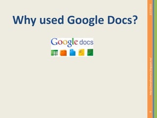 Why used Google Docs?
2/27/2015http://cherrylinramos.blogspot.no/
8
 