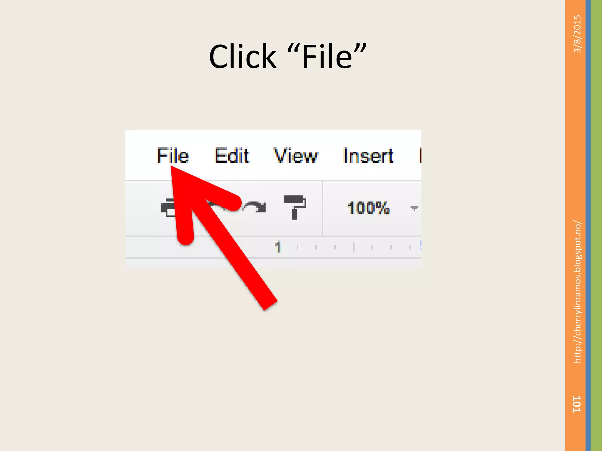 Click &ldquo;File&rdquo;
3/8/2015http://cherrylinramos.blogspot.no/
101
 