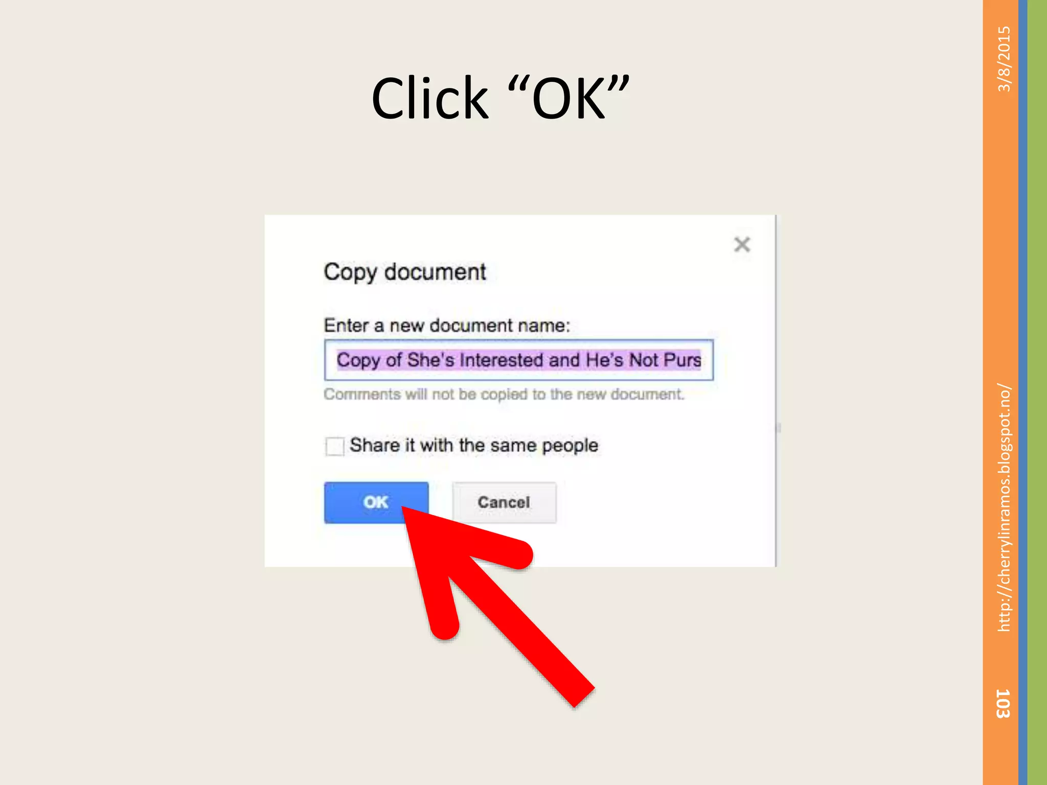 Click &ldquo;OK&rdquo;
3/8/2015http://cherrylinramos.blogspot.no/
103
 