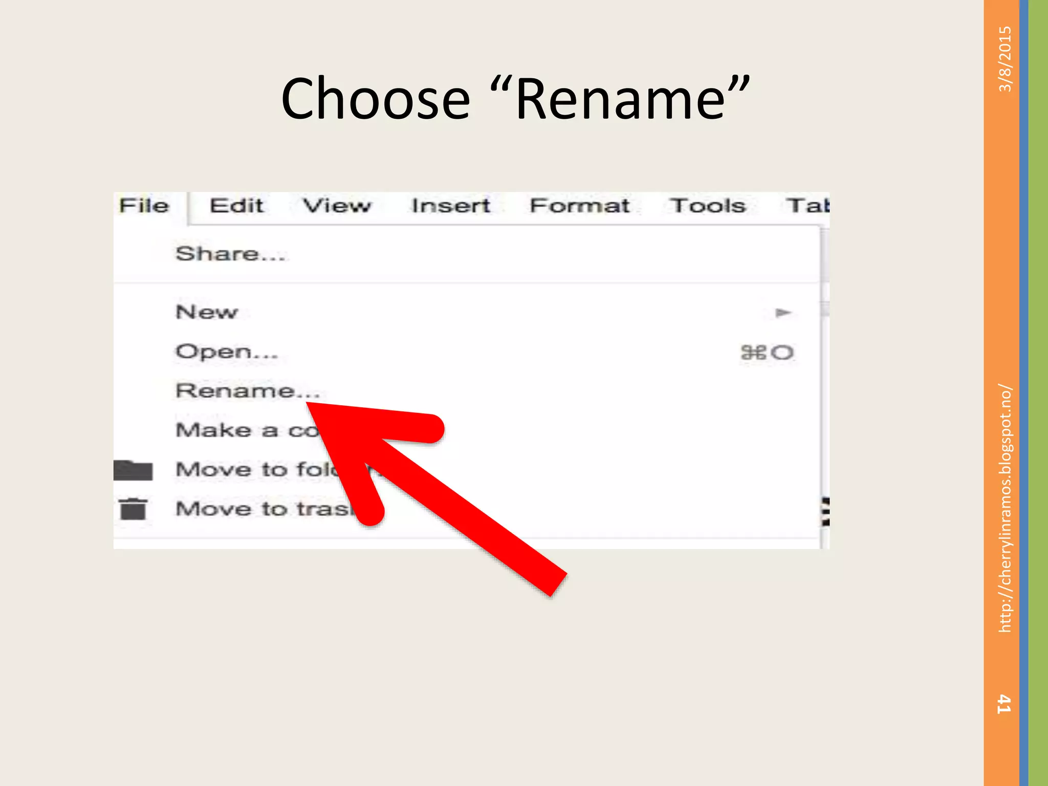 Choose &ldquo;Rename&rdquo;
3/8/2015http://cherrylinramos.blogspot.no/
41
 