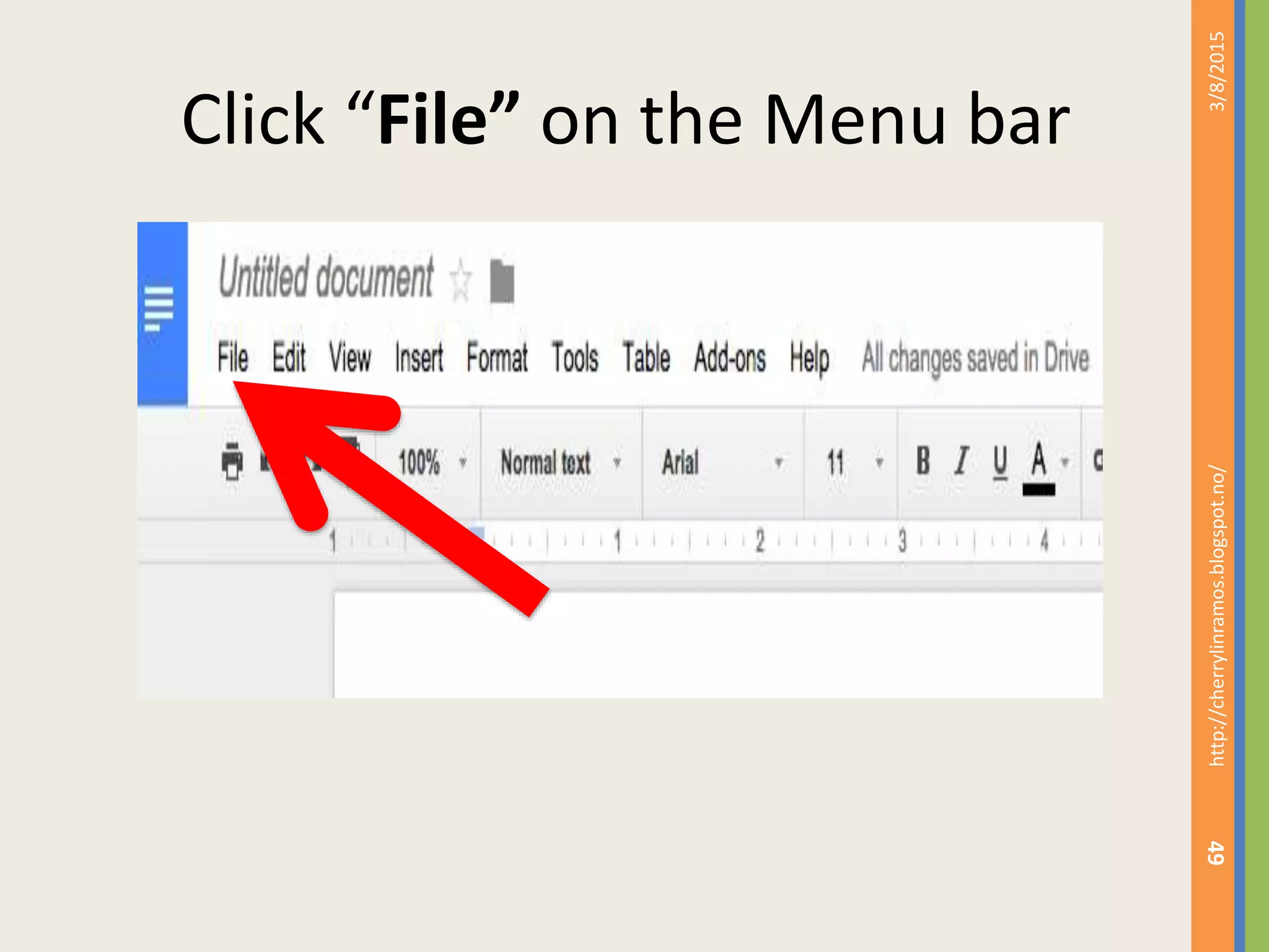 Click &ldquo;File&rdquo; on the Menu bar
3/8/2015http://cherrylinramos.blogspot.no/
49
 