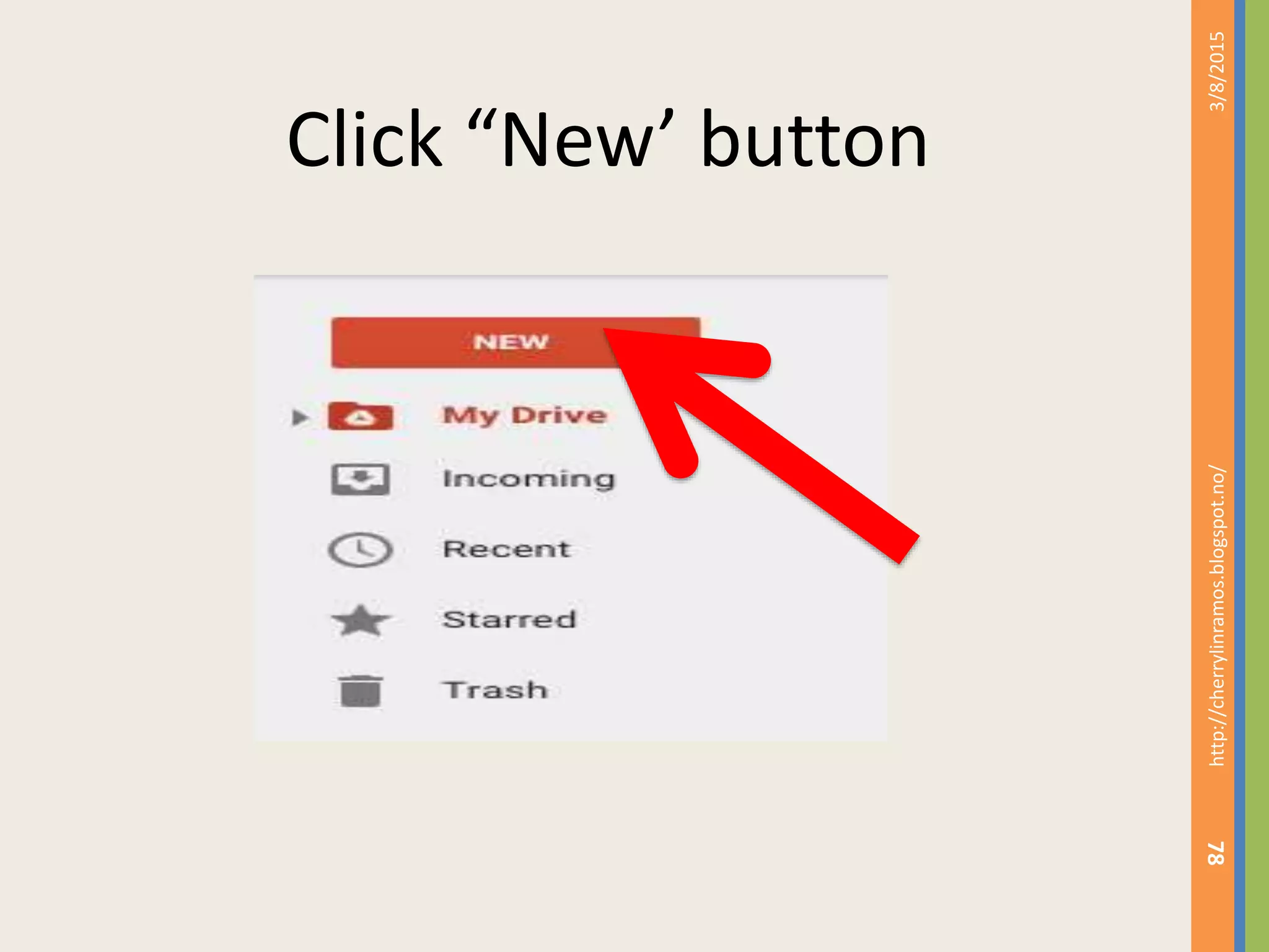 3/8/2015http://cherrylinramos.blogspot.no/
78
Click &ldquo;New&rsquo; button
 