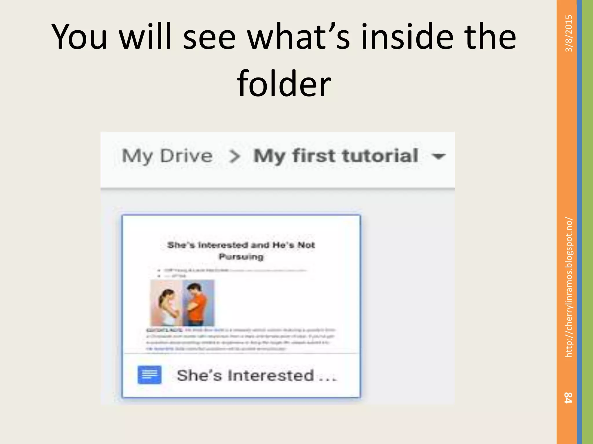 3/8/2015http://cherrylinramos.blogspot.no/
84
You will see what&rsquo;s inside the
folder
 