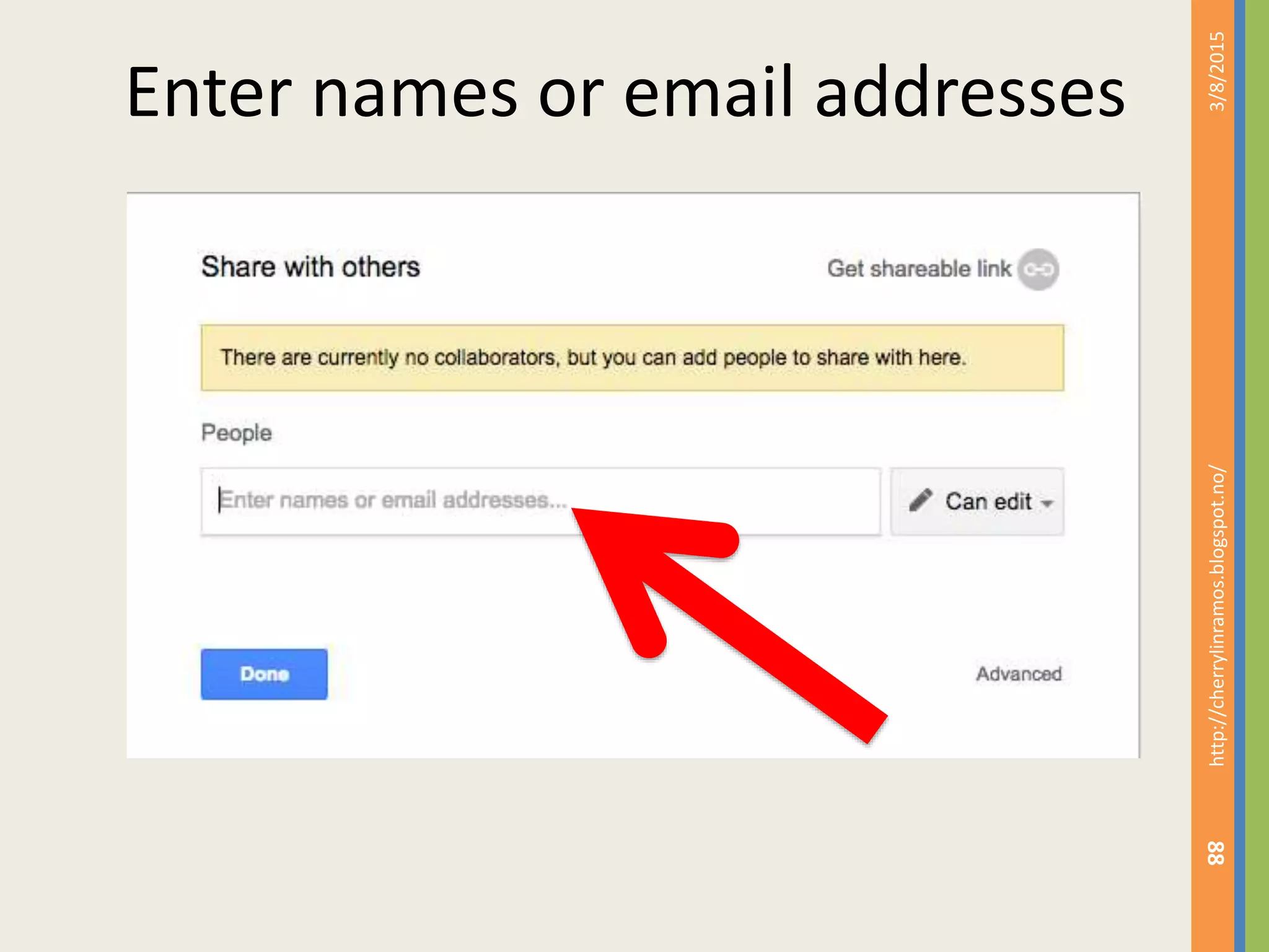 Enter names or email addresses
3/8/2015http://cherrylinramos.blogspot.no/
88
 