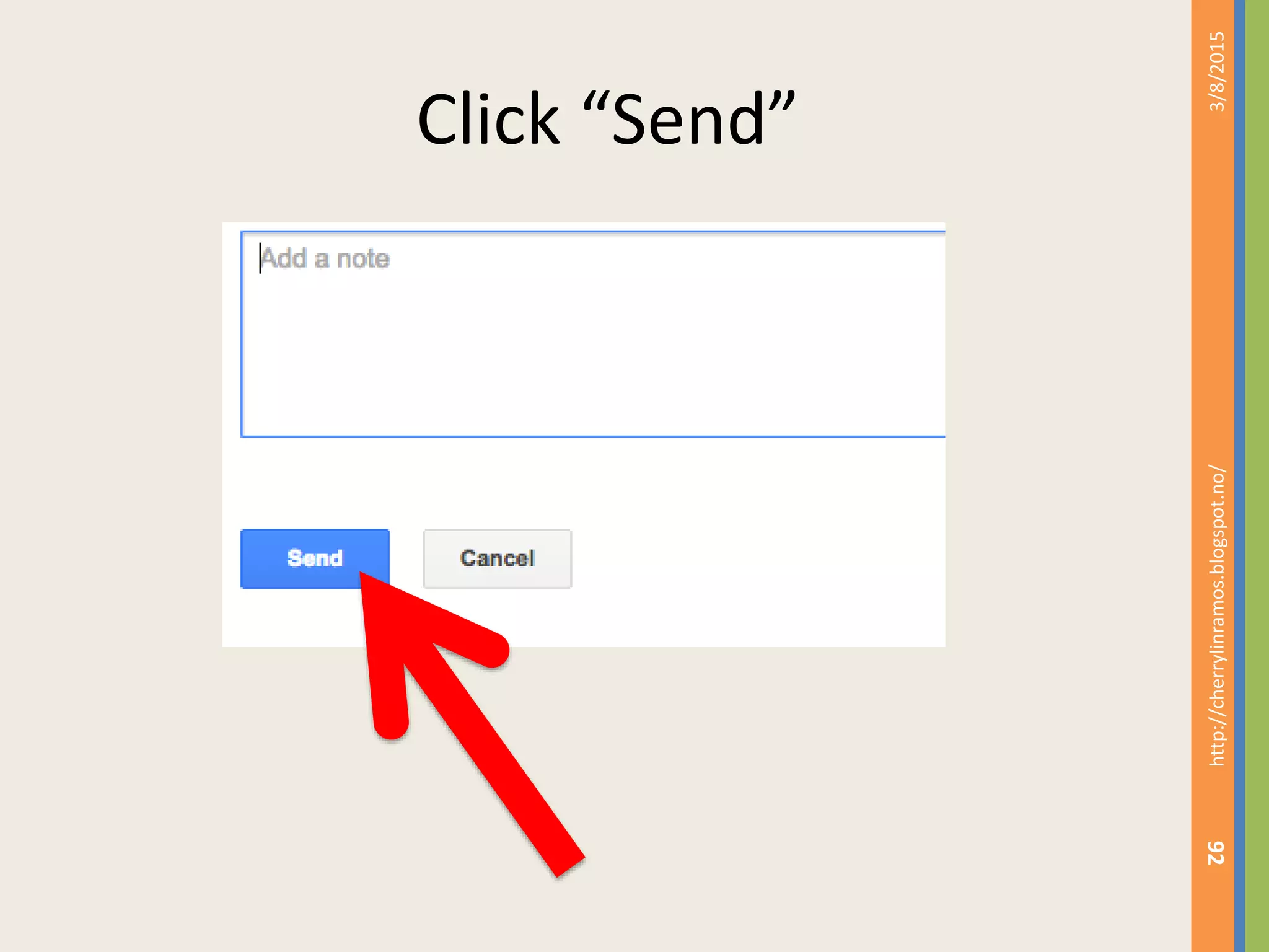 Click &ldquo;Send&rdquo;
3/8/2015http://cherrylinramos.blogspot.no/
92
 
