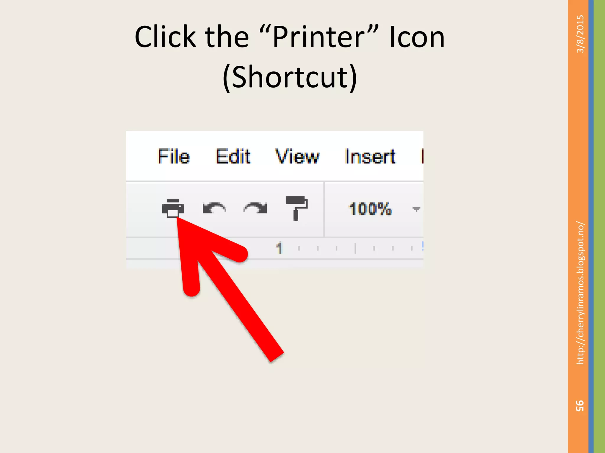 Click the &ldquo;Printer&rdquo; Icon
(Shortcut)
3/8/2015http://cherrylinramos.blogspot.no/
95
 