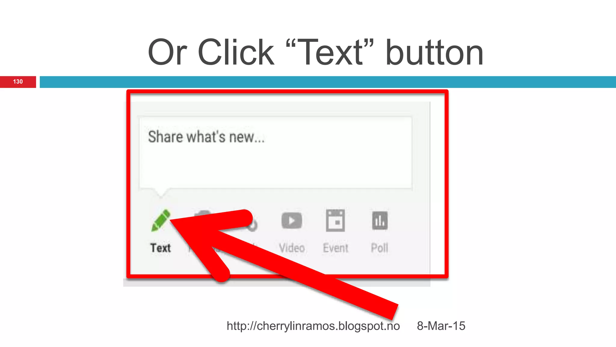 Or Click “Text” button
8-Mar-15http://cherrylinramos.blogspot.no
130
 