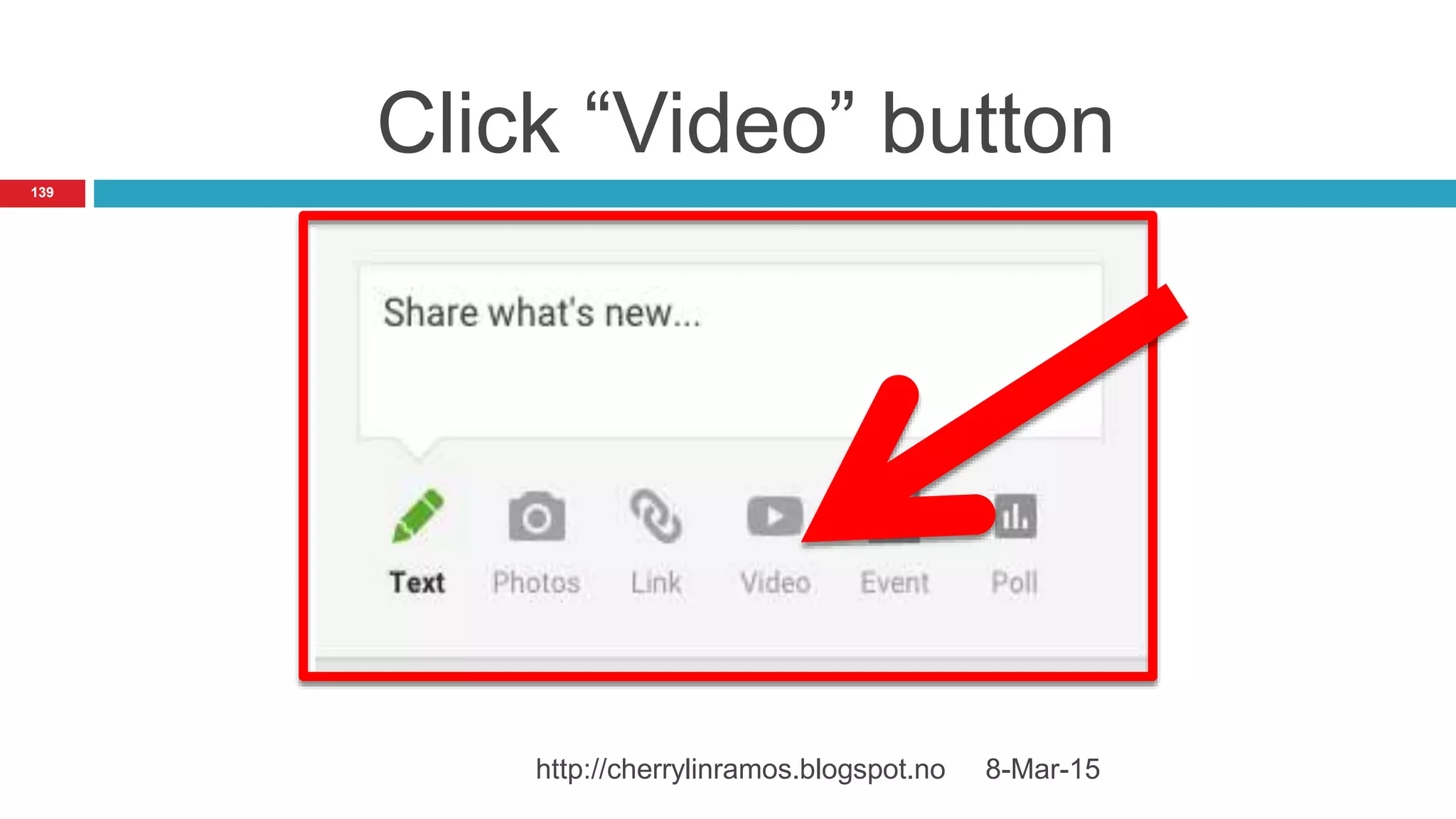 Click “Video” button
8-Mar-15http://cherrylinramos.blogspot.no
139
 