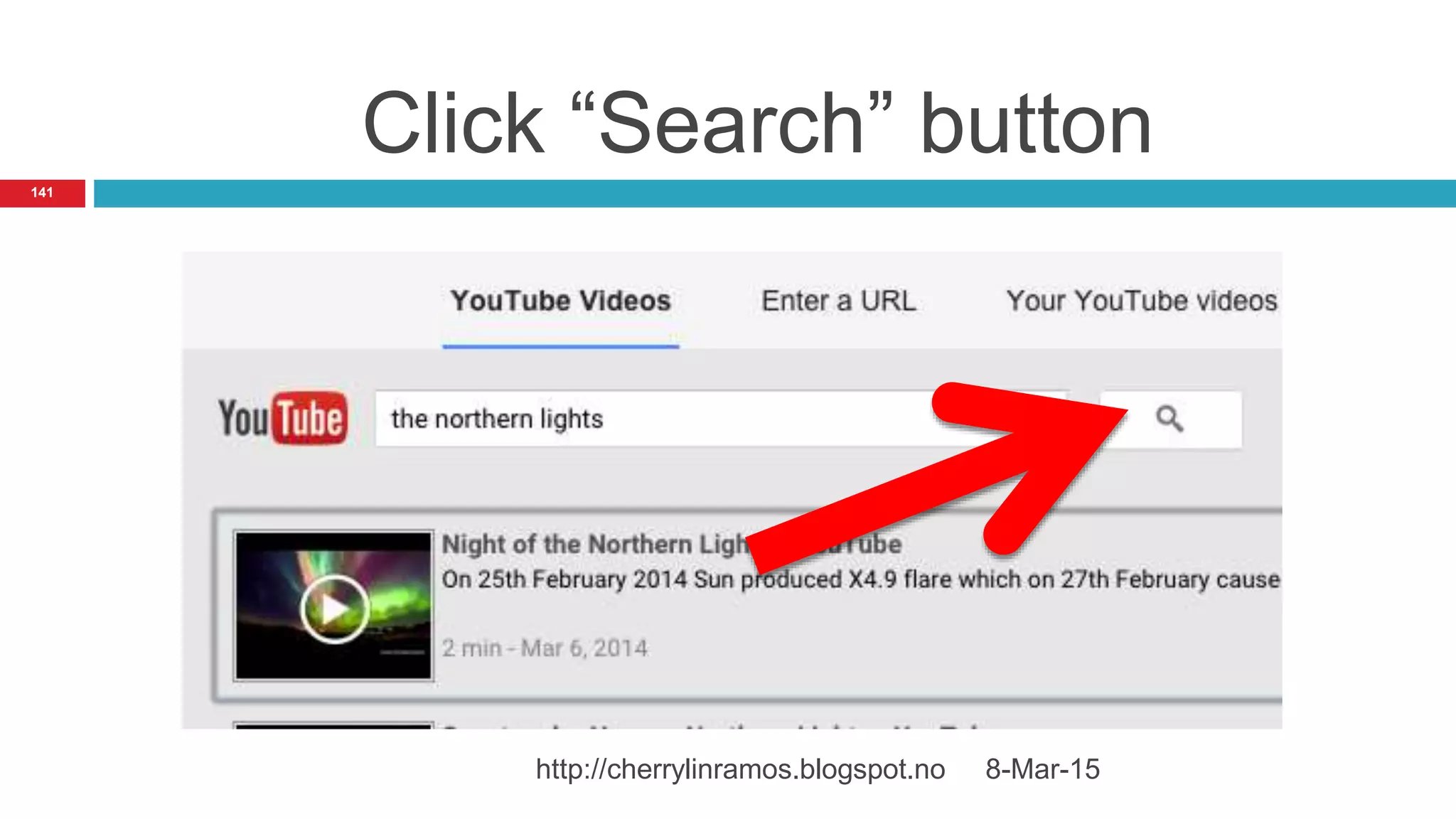 Click “Search” button
8-Mar-15http://cherrylinramos.blogspot.no
141
 