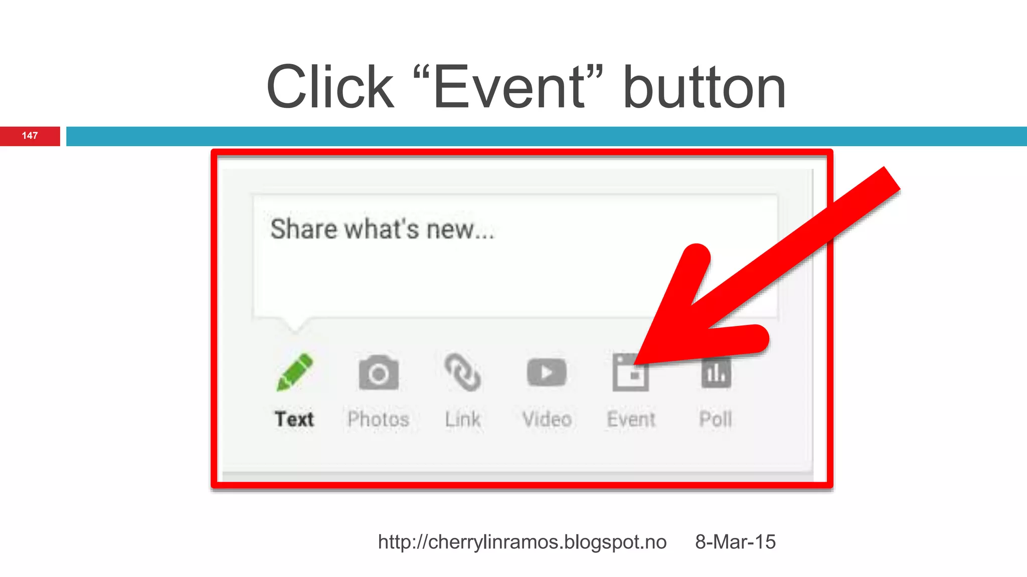 Click “Event” button
8-Mar-15http://cherrylinramos.blogspot.no
147
 