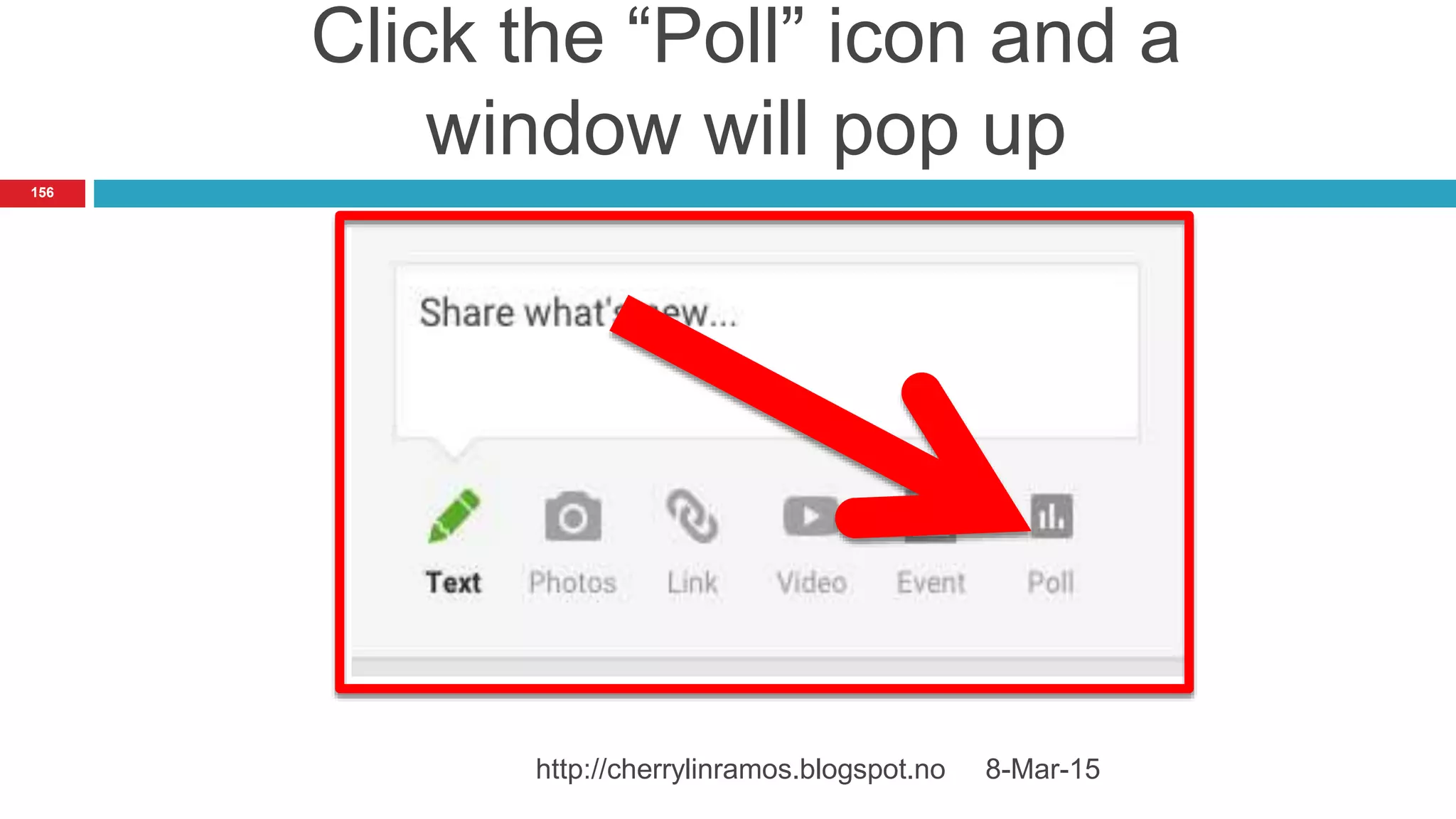 Click the “Poll” icon and a
window will pop up
8-Mar-15http://cherrylinramos.blogspot.no
156
 