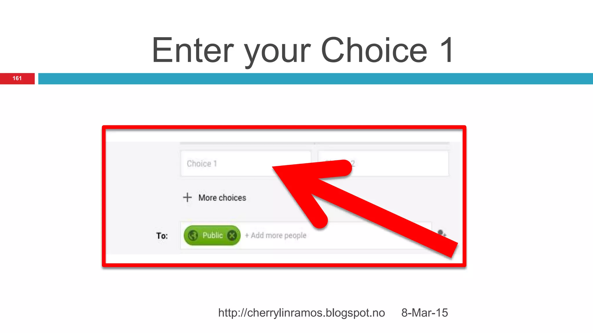 Enter your Choice 1
8-Mar-15http://cherrylinramos.blogspot.no
161
 