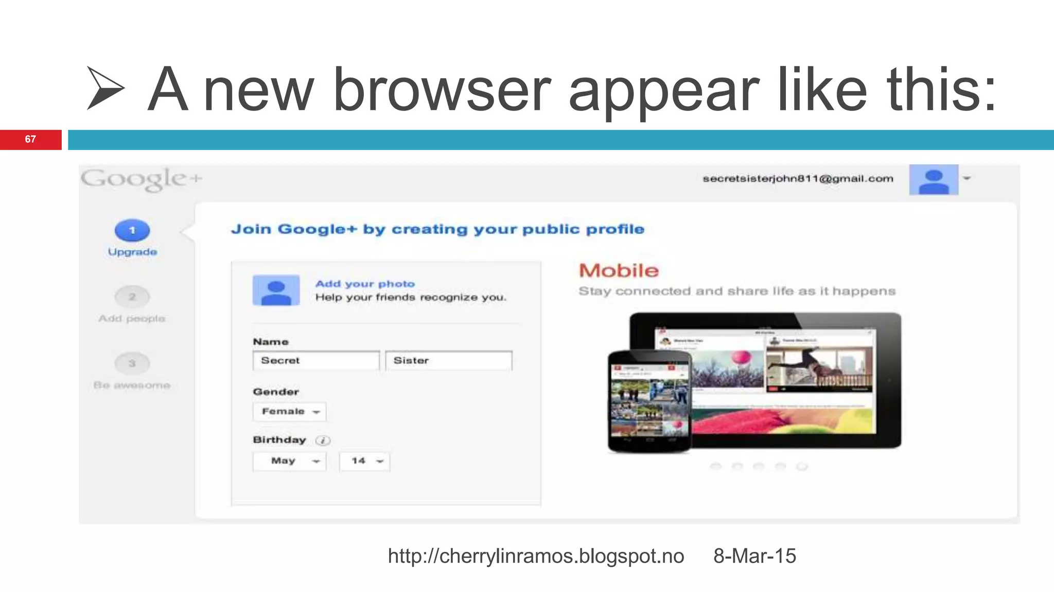  A new browser appear like this:
8-Mar-15http://cherrylinramos.blogspot.no
67
 