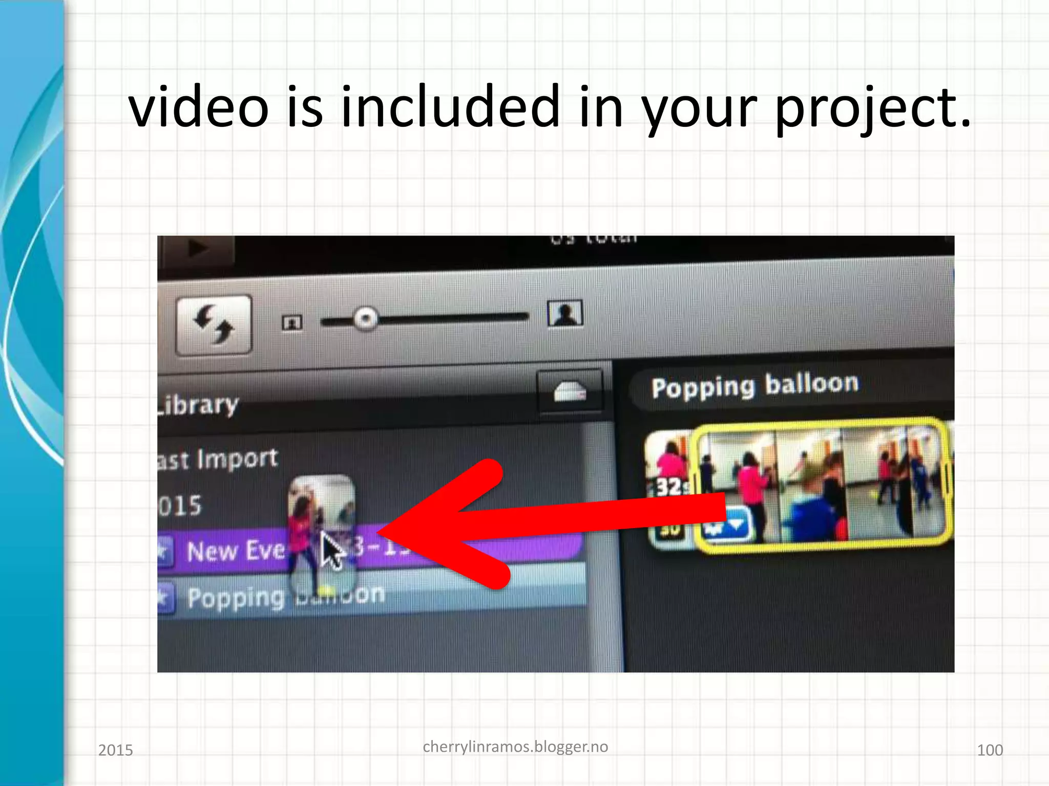 video is included in your project.
2015 cherrylinramos.blogger.no 100
 