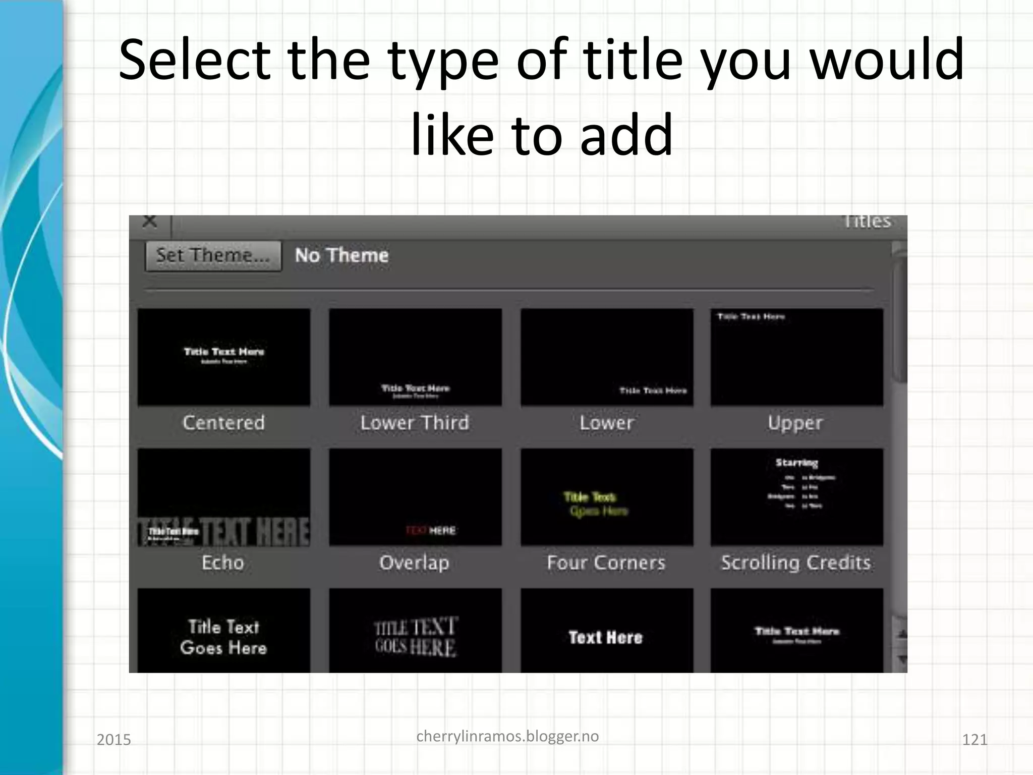 Select the type of title you would
like to add
2015 cherrylinramos.blogger.no 121
 