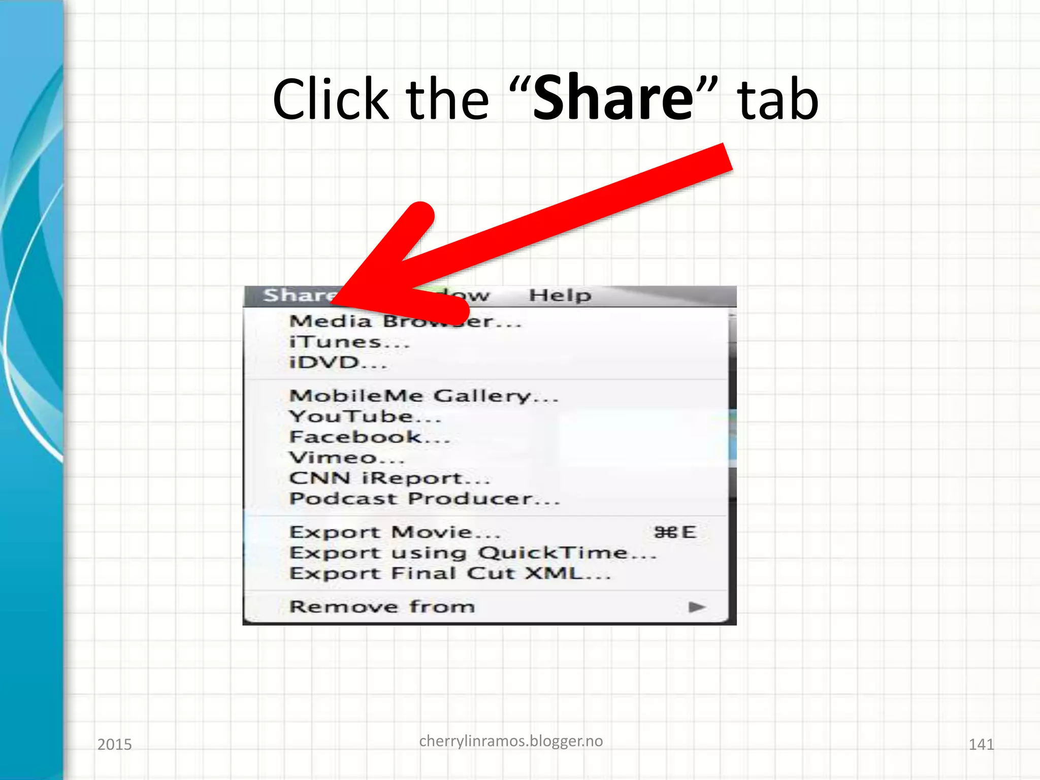 Click the “Share” tab
2015 cherrylinramos.blogger.no 141
 