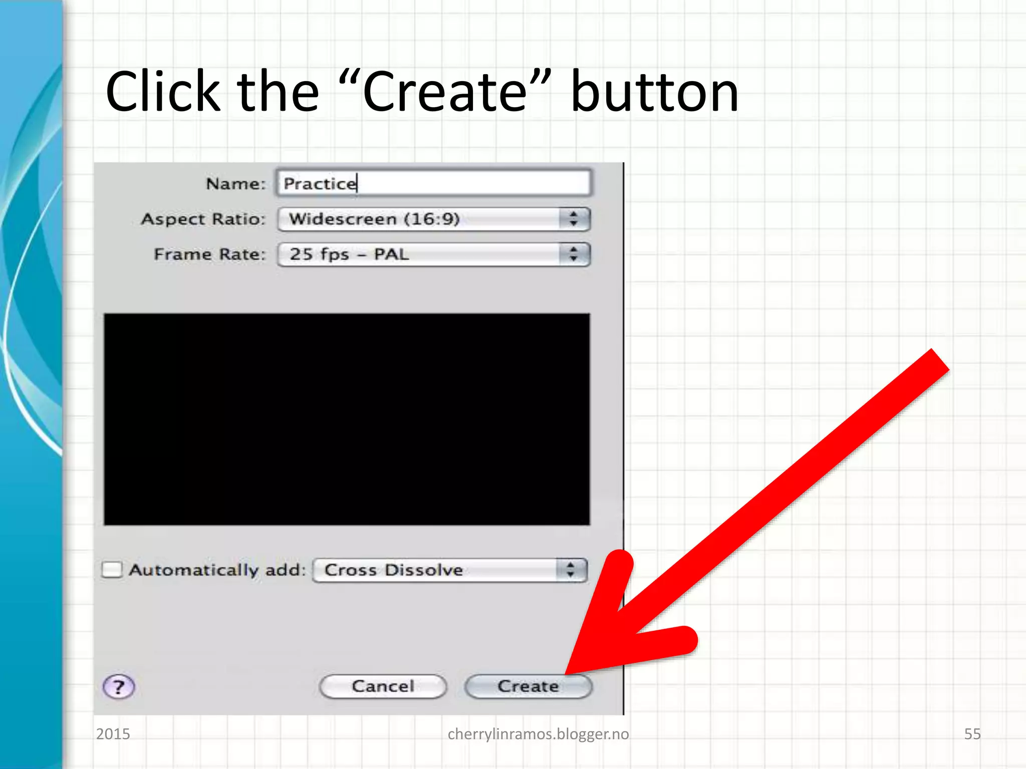 Click the “Create” button
cherrylinramos.blogger.no2015 55
 