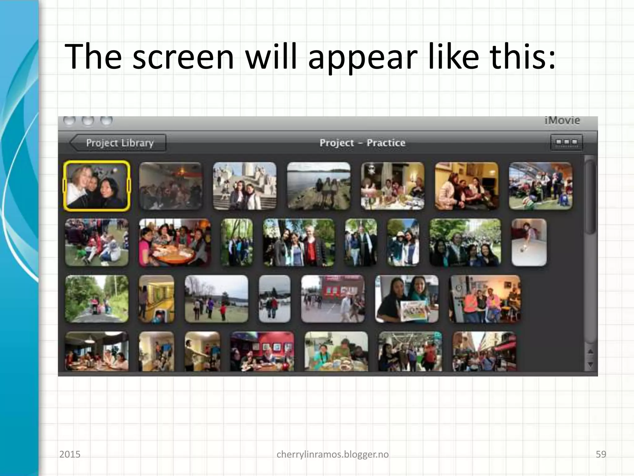 The screen will appear like this:
cherrylinramos.blogger.no2015 59
 