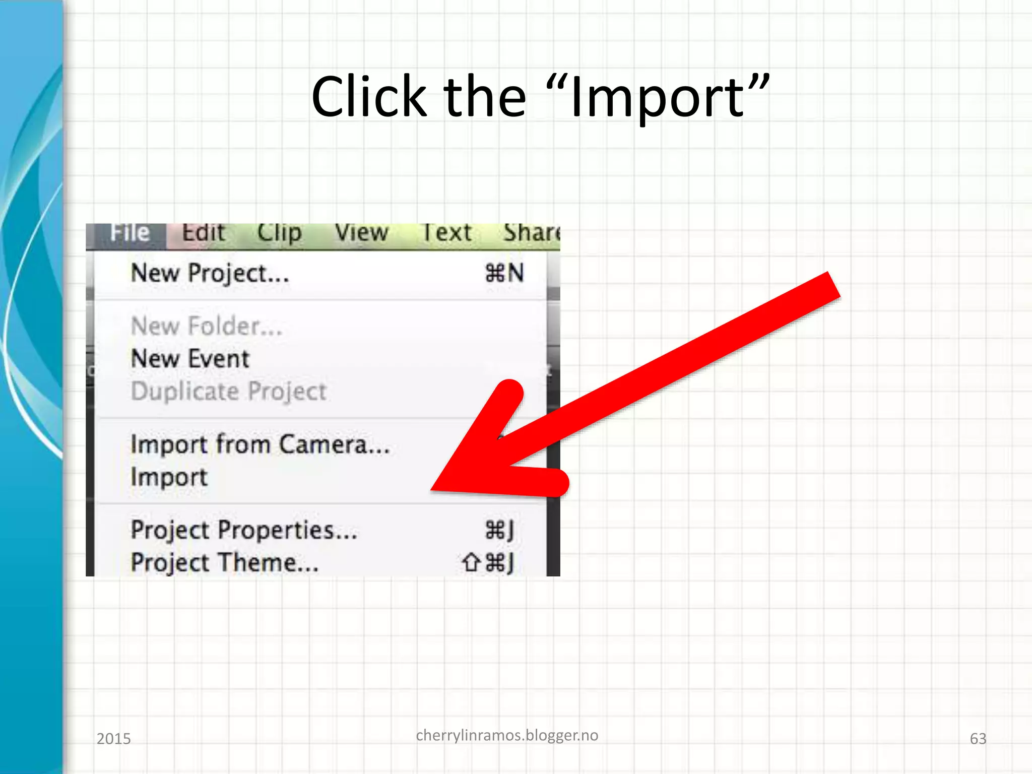 Click the “Import”
2015 cherrylinramos.blogger.no 63
 
