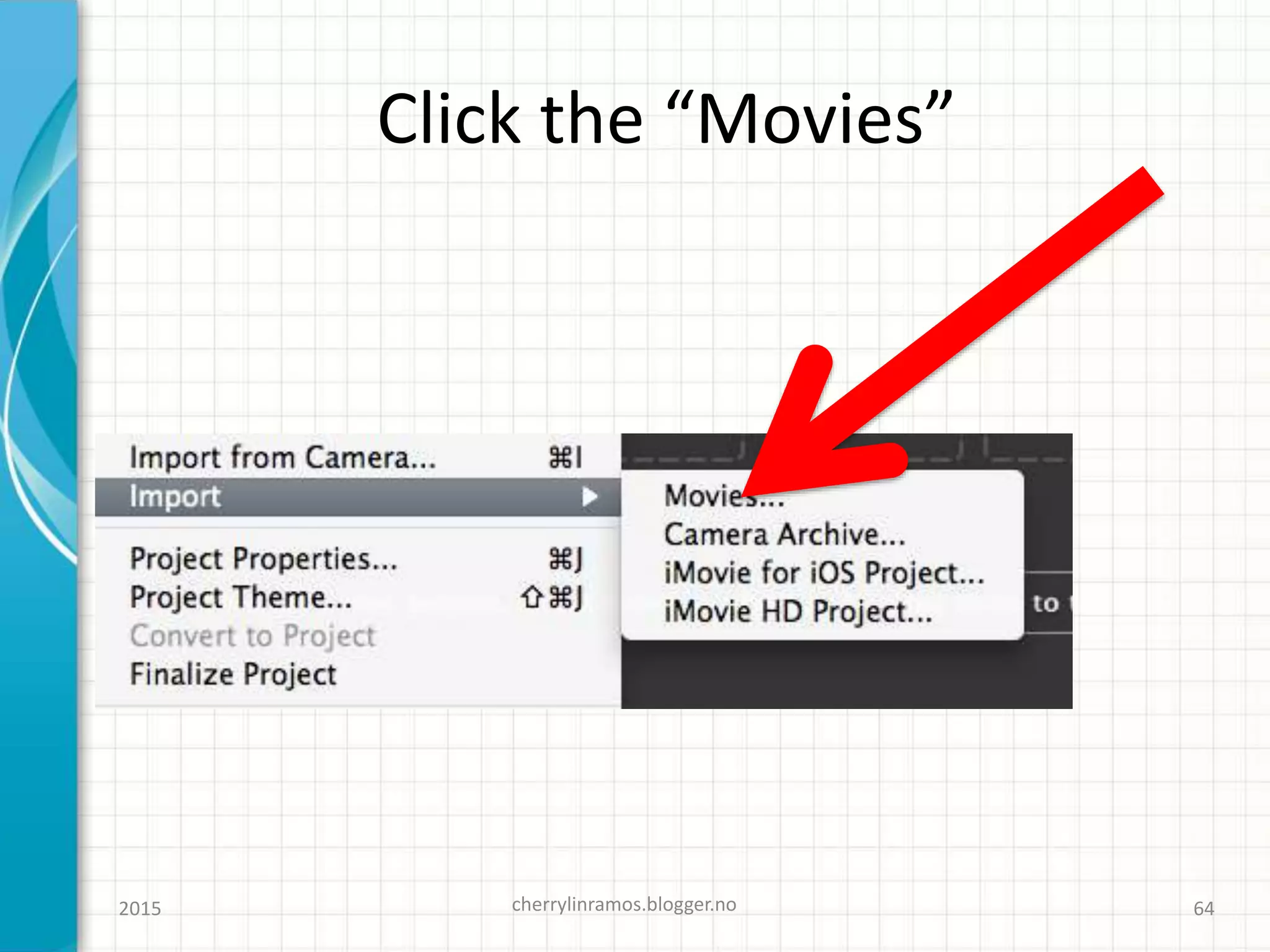 Click the “Movies”
2015 cherrylinramos.blogger.no 64
 
