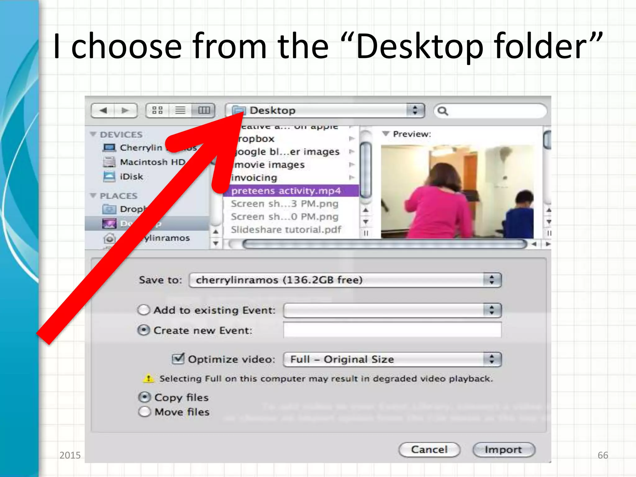 I choose from the “Desktop folder”
2015 cherrylinramos.blogger.no 66
 