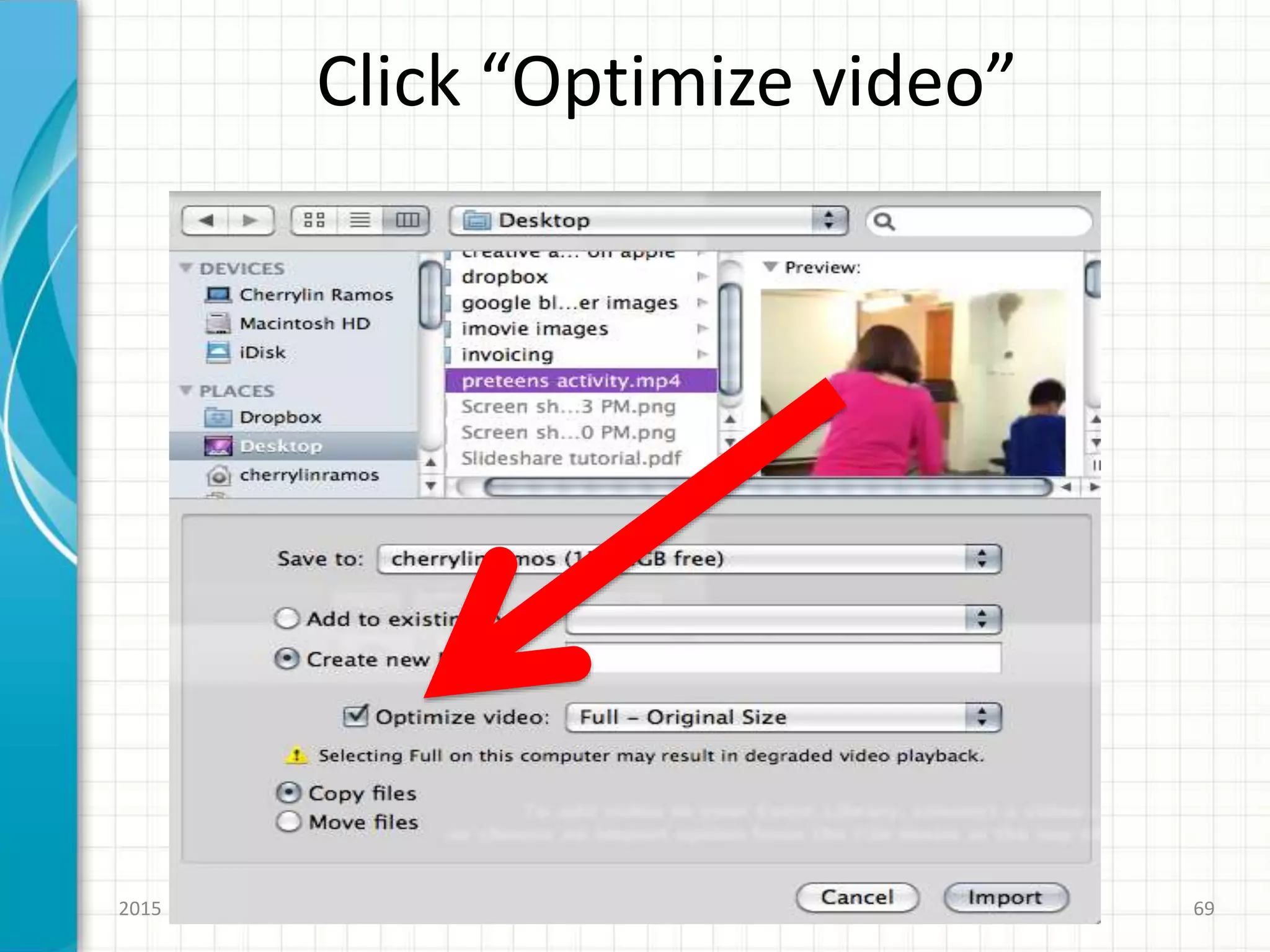 Click “Optimize video”
2015 cherrylinramos.blogger.no 69
 