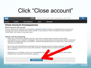 Click “Close account”
2/27/2015cherrylinramos@gmail.com
100
 