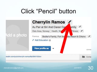 Click “Pencil” button
2/27/2015cherrylinramos@gmail.com
30
 