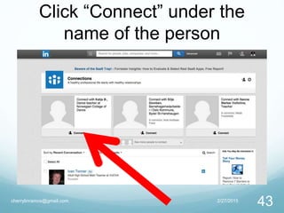 Click “Connect” under the
name of the person
2/27/2015cherrylinramos@gmail.com
43
 