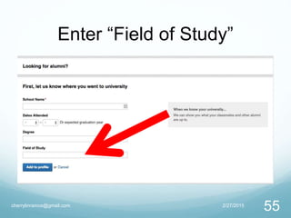Enter “Field of Study”
2/27/2015cherrylinramos@gmail.com
55
 