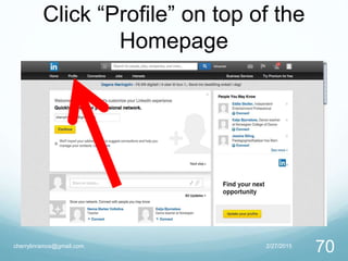 Click “Profile” on top of the
Homepage
2/27/2015cherrylinramos@gmail.com
70
 