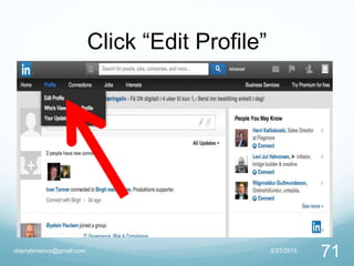 Click “Edit Profile”
2/27/2015cherrylinramos@gmail.com
71
 