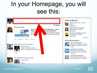 In your Homepage, you will
see this:
2/27/2015cherrylinramos@gmail.com
80
 