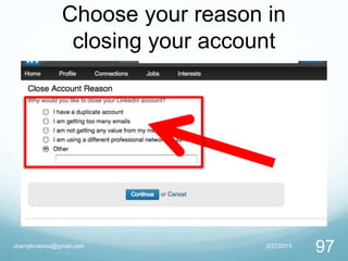 Choose your reason in
closing your account
2/27/2015cherrylinramos@gmail.com
97
 