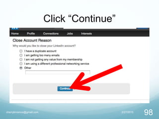Click “Continue”
2/27/2015cherrylinramos@gmail.com
98
 