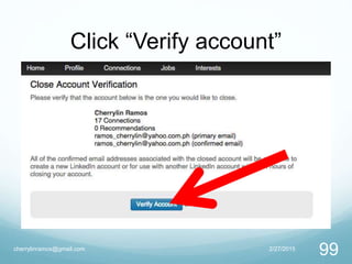 Click “Verify account”
2/27/2015cherrylinramos@gmail.com
99
 