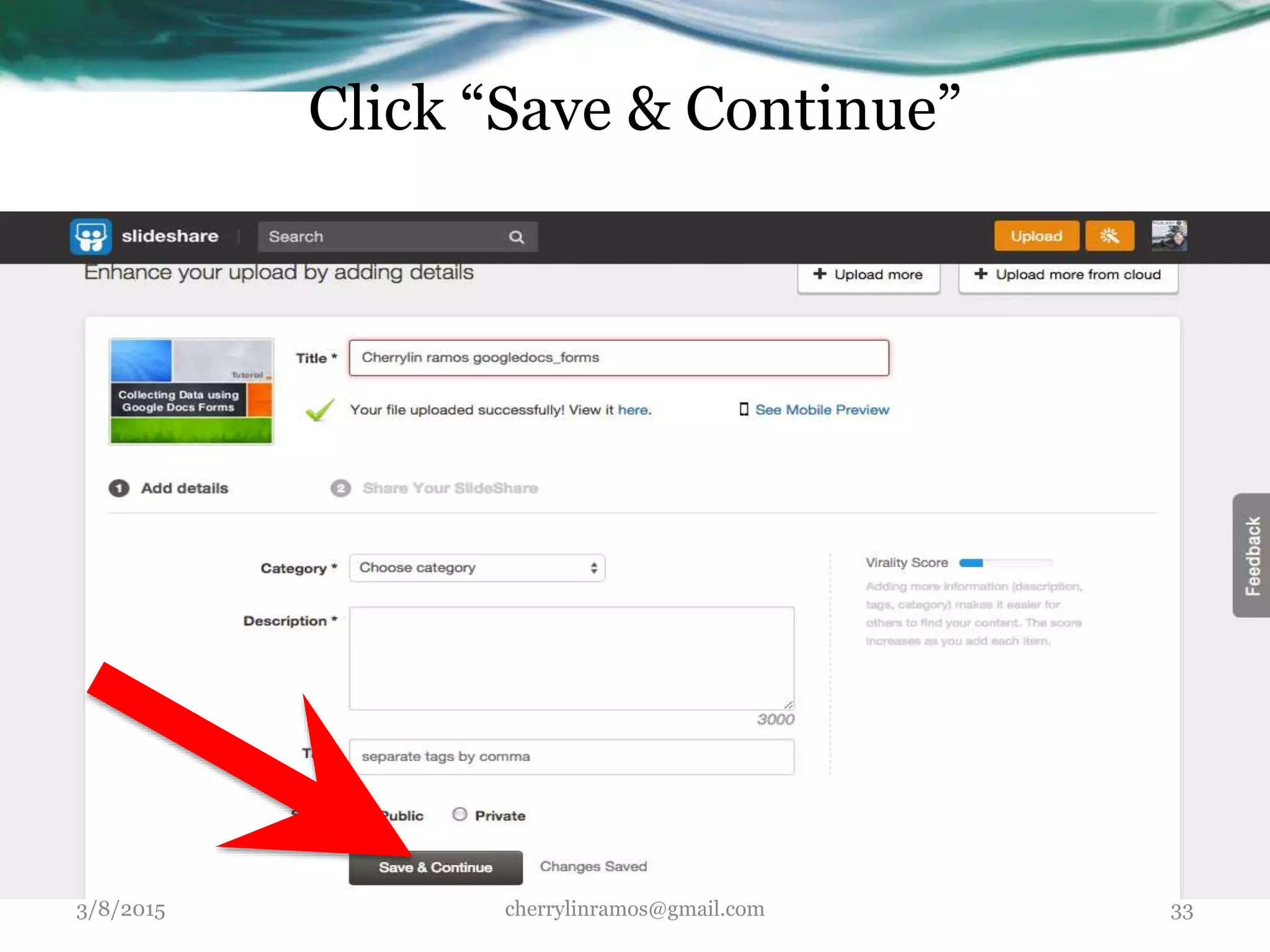 Click “Save & Continue”
3/8/2015 cherrylinramos@gmail.com 33
 