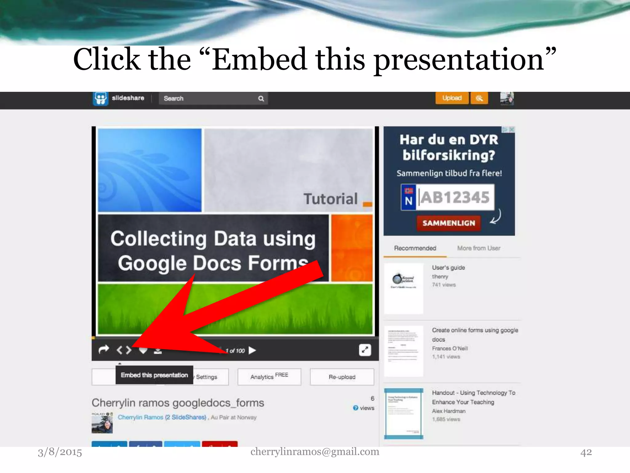 Click the “Embed this presentation”
3/8/2015 cherrylinramos@gmail.com 42
 