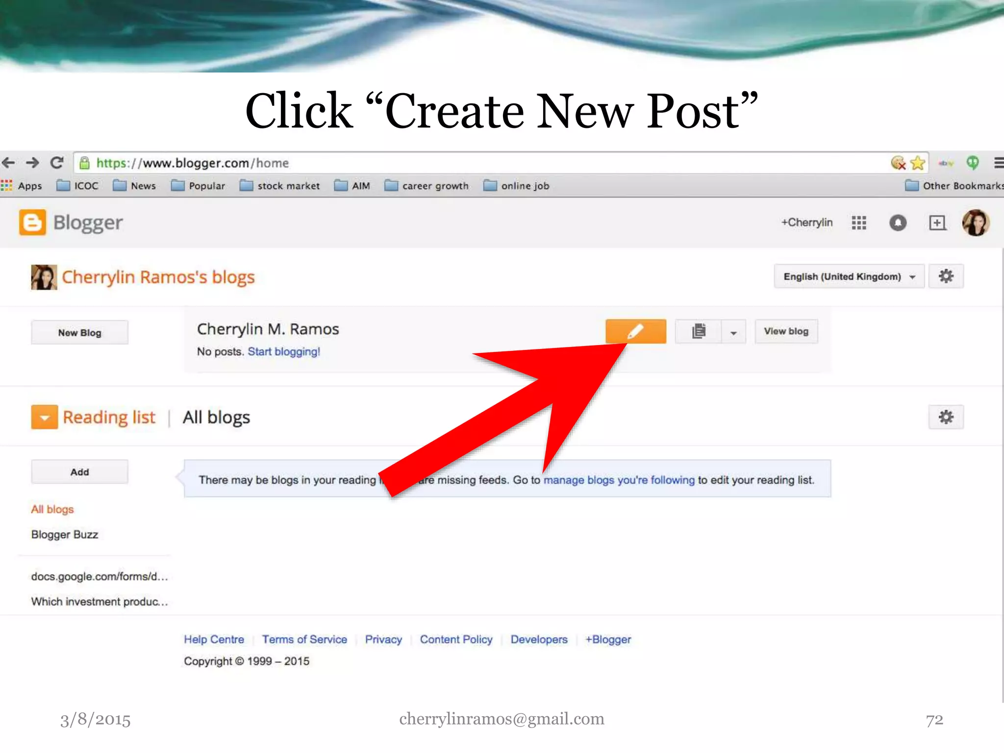 3/8/2015 cherrylinramos@gmail.com 72
Click “Create New Post”
 